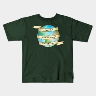 save preserve protect the earth Kids T-Shirt